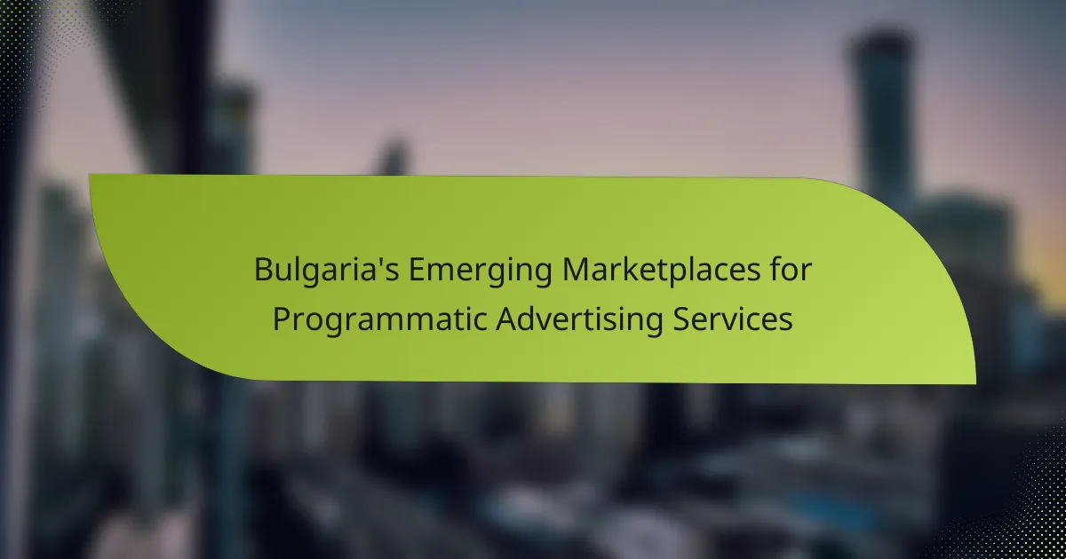 Bulgaria’s Emerging Marketplaces for Programmatic Advertising Services