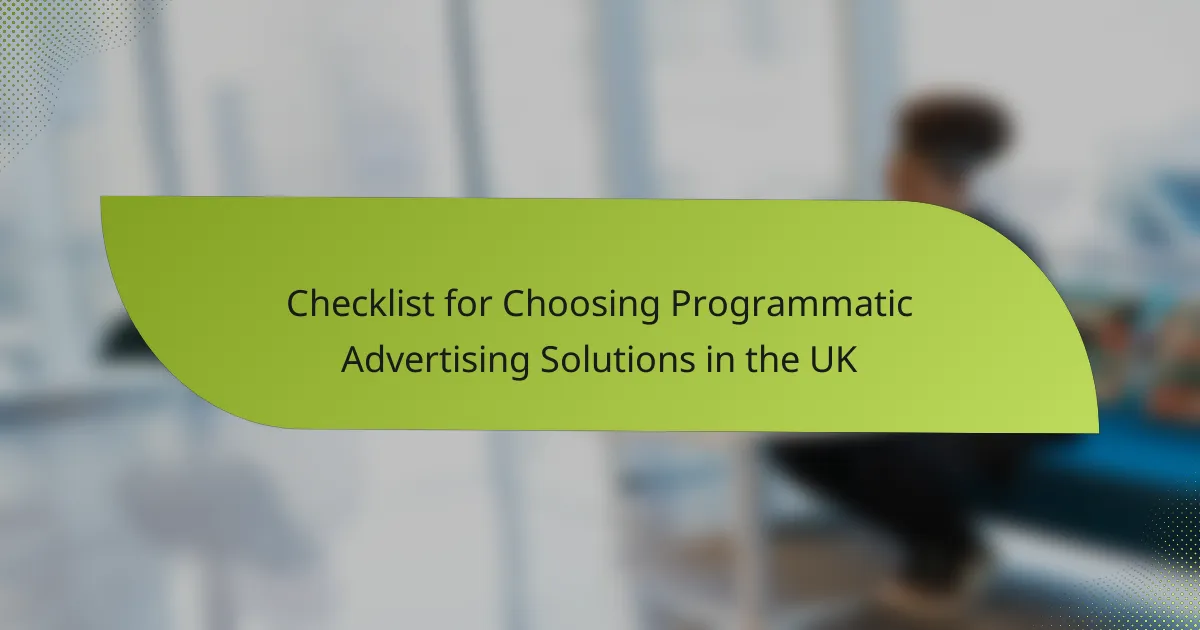 Checklist for Choosing Programmatic Advertising Solutions in the UK
