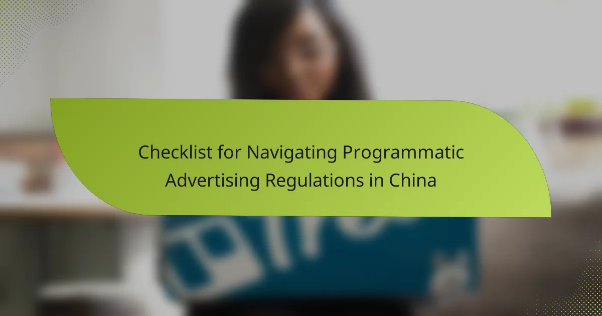 Checklist for Navigating Programmatic Advertising Regulations in China