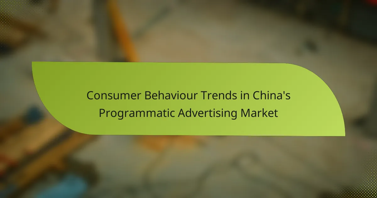 Consumer Behaviour Trends in China’s Programmatic Advertising Market