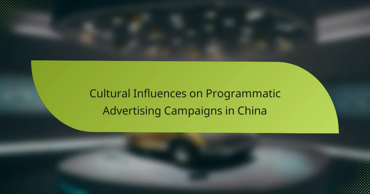 Cultural Influences on Programmatic Advertising Campaigns in China