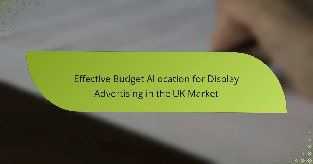 Effective Budget Allocation for Display Advertising in the UK Market