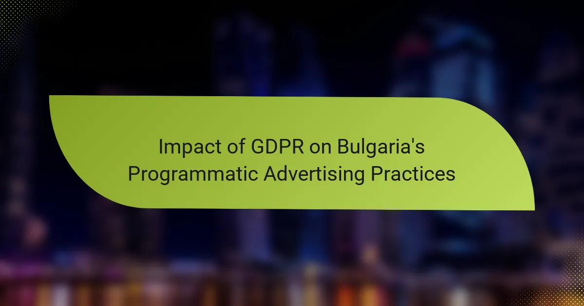 Impact of GDPR on Bulgaria’s Programmatic Advertising Practices