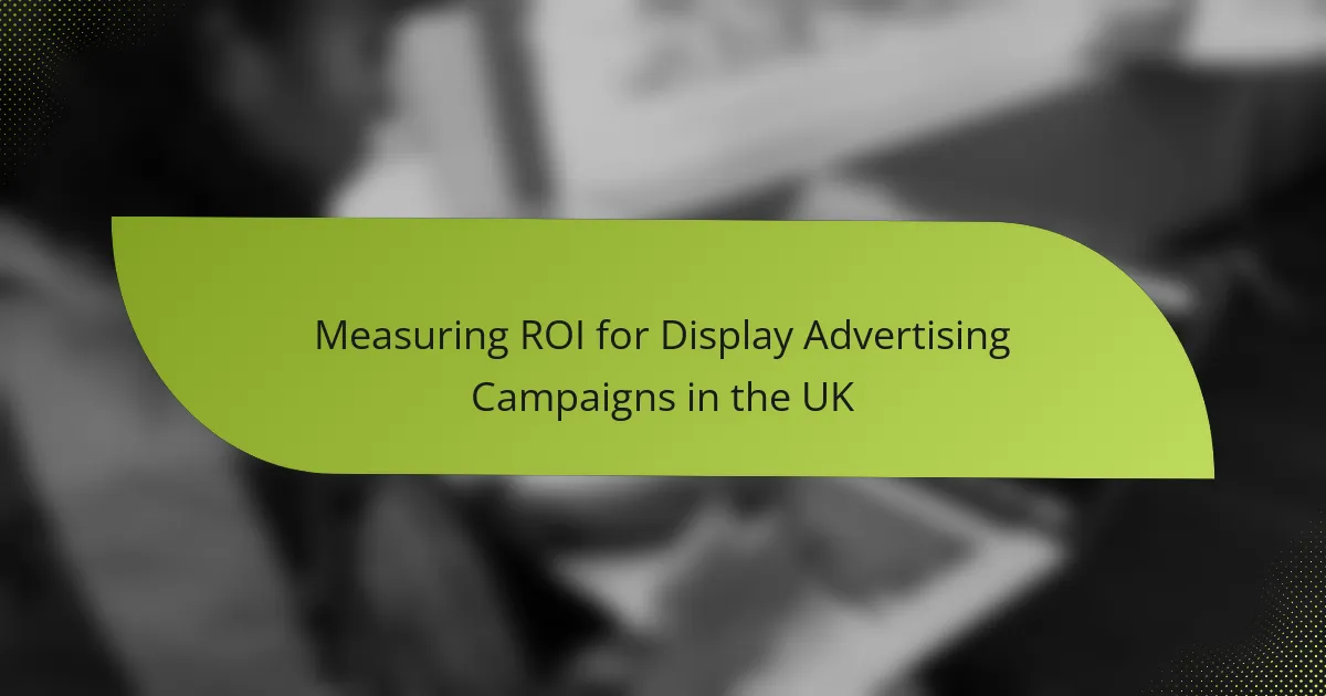 Measuring ROI for Display Advertising Campaigns in the UK