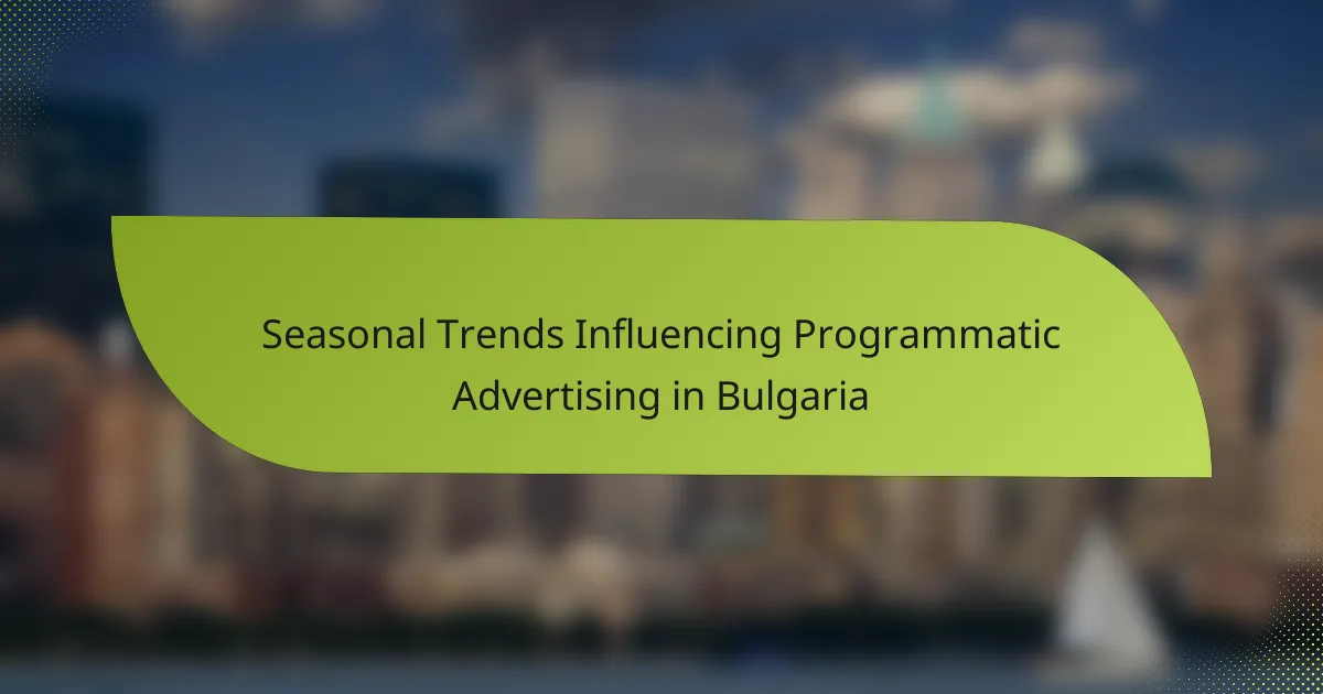 Seasonal Trends Influencing Programmatic Advertising in Bulgaria