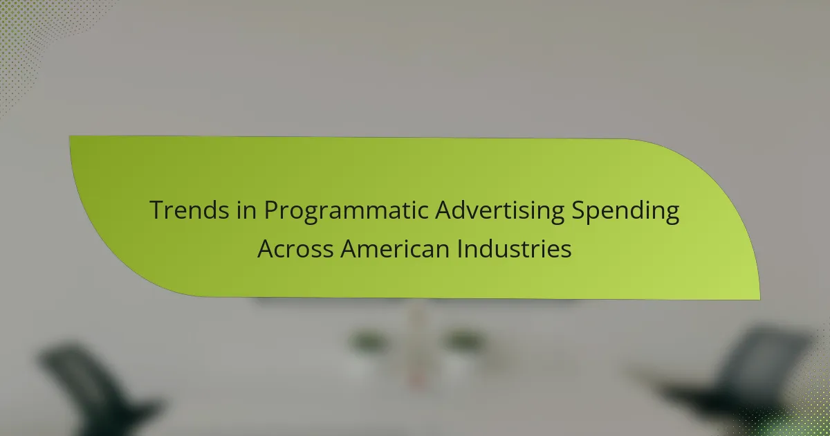 Trends in Programmatic Advertising Spending Across American Industries
