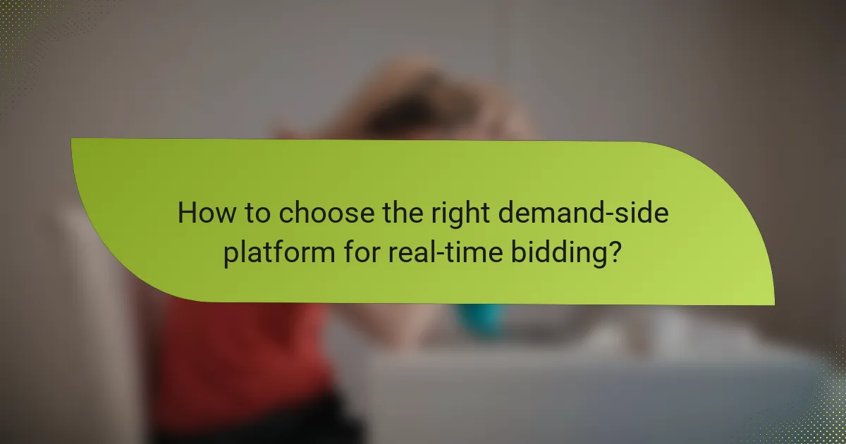 How to choose the right demand-side platform for real-time bidding?
