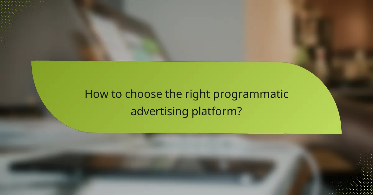 How to choose the right programmatic advertising platform?