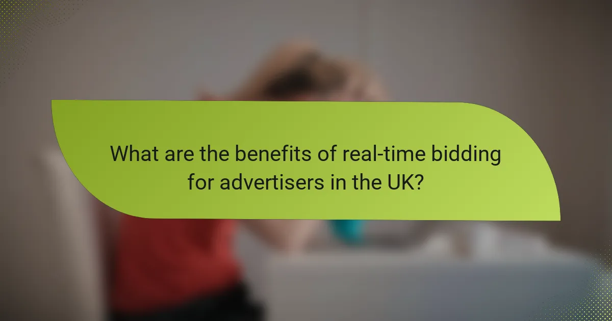 What are the benefits of real-time bidding for advertisers in the UK?