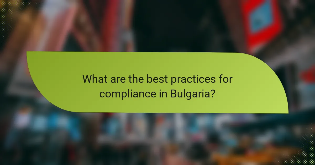 What are the best practices for compliance in Bulgaria?