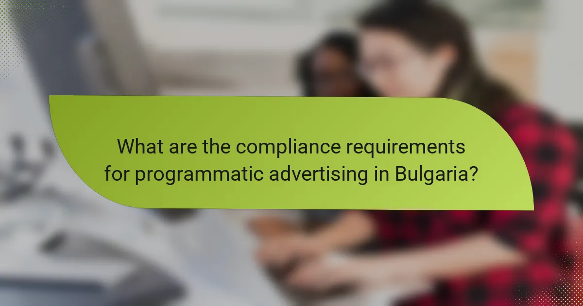 What are the compliance requirements for programmatic advertising in Bulgaria?